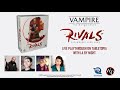 Vampire: The Masquerade Rivals Expandable Card Game Live Play