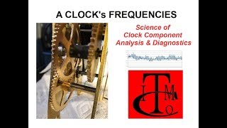 ITM Tech: Clock Frequencies for Diagnosing Movements, an ITM Clock video