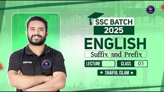 SSC 2025| English 2nd Paper| Suffix and Prefix (Class 3)| Shaiful Sir| Shaiful's Academia 🇧🇩