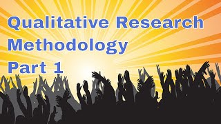 Qualitative Methodology Part 1