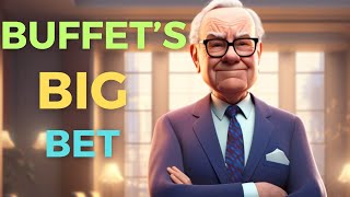 Buffett's Big Bet