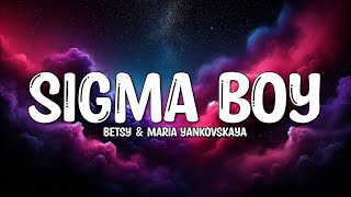 Сигма Бой | Sigma Boy (1 HOUR+LYRICS) Betsy \u0026 Мария Янковская