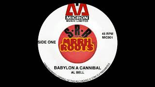 Al Bell  -  Babylon A Cannibal      MRRH