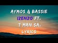 Aymos & Bassie Izenzo ft T Man SA. LYRICS