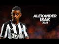 Alexander Isak - Full Season Show - 2024ᴴᴰ
