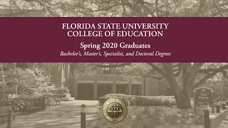 Congratulations to the spring 2020 graduates of the FSU College of Education!