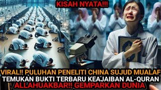 VIRAL!! TERBARU ILMUAN CHINA MUALAF TEMUKAN BUKTI AL-QURAN YANG LUAR BIASA KEAJAIBAN ILMIAH