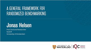 Jonas Helsen - A General Framework for Randomized Benchmarking