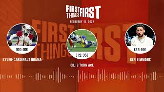 Kyler-Cardinals drama, OBJ's torn ACL, Ben Simmons | FIRST THINGS FIRST audio podcast (2.15.22)