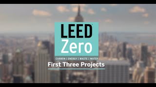 LEED Zero Energy: The First Three Projects