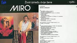 Miro Ungar, Zdenka Kovacicek i Visnja Korbar - Zivot izmedju dvije zene - (Audio 1986)