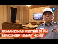 Mengintip Rumah Dinas Menteri di IKN, Serba Canggih!