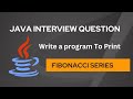 Write a program to print Fibonacci series | Java Interview Question [MOST ASKED INTERVIEW QUESTIONS]