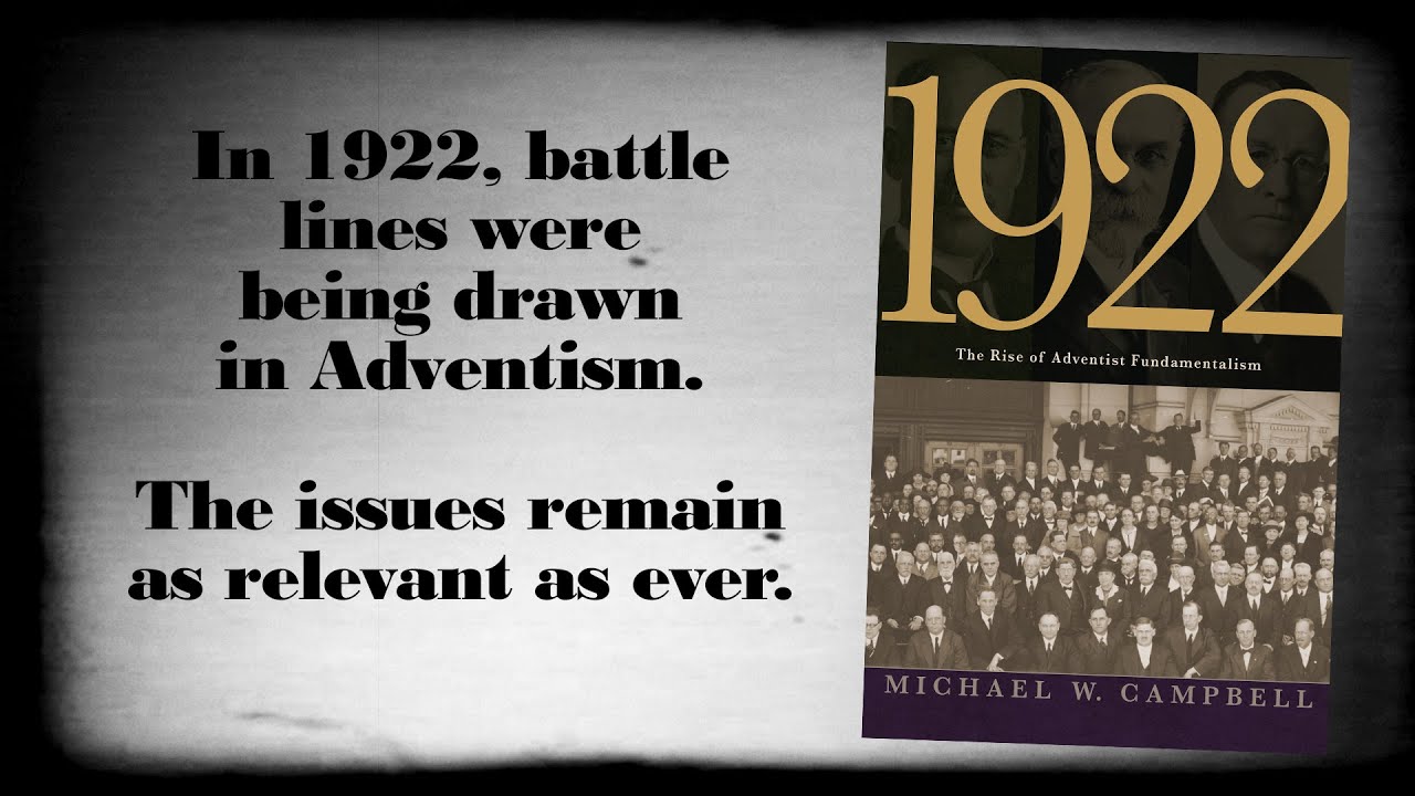 In 1922 Battle Lines Were Being Drawn In Adventism Youtube