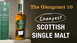 Cheapest Scotch Single Malt Whisky | The GlenGrant 10 Single Malt Whisky Review | Game of Alcohols