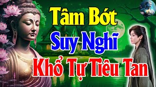 Tâm Ít Tham Cầu Khổ Tự Nhiên Sẽ Giảm Đi  Lòng Ít Nghĩ Thì Sẽ Không Phiền  Sướng Khổ Tại Tâm