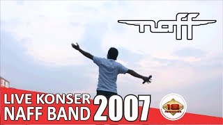 Live Konser Naff Band - Yang Tak Pernah Bisa Mencintaimu @Malang, 13 April 2007