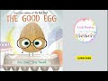 The Good Egg ll Read Aloud for Kids ll a story about being GOOD to yourself!