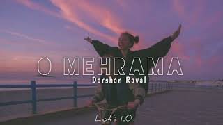 O Mehrama Lofi Extended _ Slowed + Reverb _ Darshan Raval
