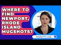 Where To Find Newport, Rhode Island Mugshots? - CountyOffice.org