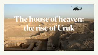 HI121: House of Heaven - the rise of Uruk