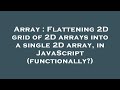 Array : Flattening 2D grid of 2D arrays into a single 2D array, in JavaScript (functionally?)