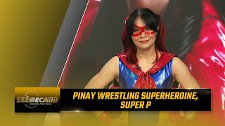 Pinay wrestling superheroine, Super P | The Scorecard