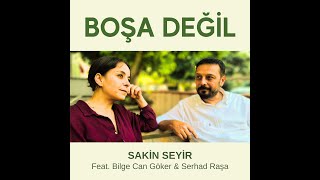 Sakin Seyir - Boşa Değil (Official Video)