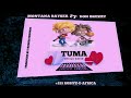 Montana bayser ft Don brezzy▪||TUMA  official audio