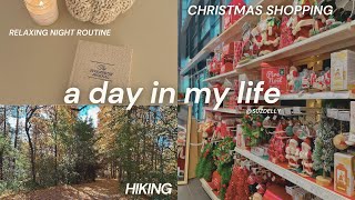 a wholesome day in my life ☁️ | christmas decor shopping, hiking, cozy night routine 🧸