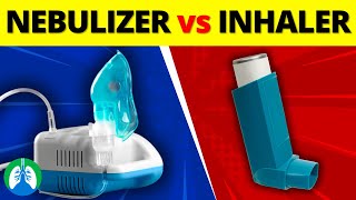 Nebulizer vs. Inhaler: What’s the Difference?