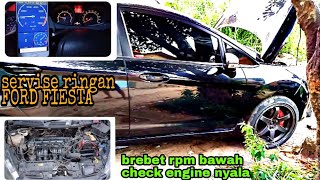 servise ringan FORD FIESTA , brebet rpm bawah dan lampu engine menyala