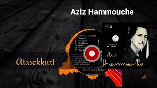 Aziz hammouche - Atasekkurt (audio officiel)