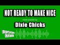Dixie Chicks - Not Ready To Make Nice (Karaoke Version)