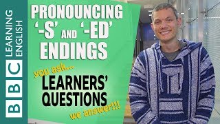 Pronouncing ‘-s’ and ‘-ed’ endings - Learners' Questions