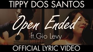 Tippy Dos Santos Ft. Gio Levy - Open Ended (Official Lyric Video)