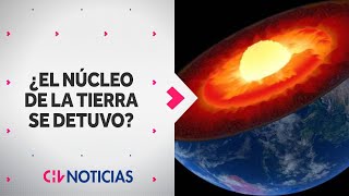 Estudio asegura que el NÚCLEO DE LA TIERRA se detuvo: ¿Qué significa esto? - CHV Noticias