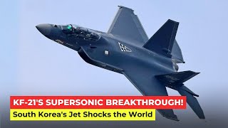 KF-21 Boramae's Supersonic Leap: South Korea's Fighter Jet Breaks the Sound Barrier!