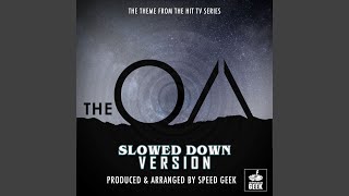 The Oa Main Theme From The Oa Slowed Down Version