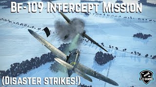 Disaster Strikes on Bf-109 Intercept Mission! WWII Dogfighting Flight Sim IL2 Sturmovik