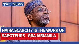 Naira Scarcity: Situation Is The Work Of Saboteurs - Gbajabiamila