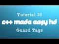C++ Made Easy HD Tutorial 38 - Guard Tags