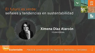 El futuro es verde: señales y tendencias en sustentabilidad | Será Sustentable 2024