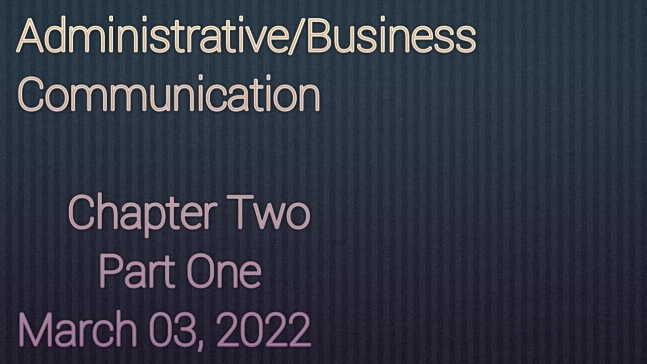 Administrative/Business Communication Chapter Two Part One - YouTube