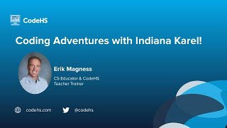 Coding Adventures with Indiana Karel with Teacher Trainer Erik Magness