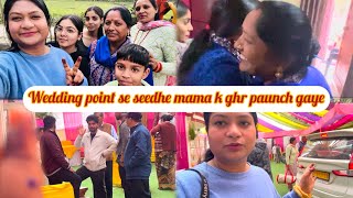 Wedding point se seedhe paunche mama ke ghr😍😇