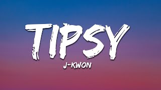 J-Kwon - Tipsy (Lyrics)