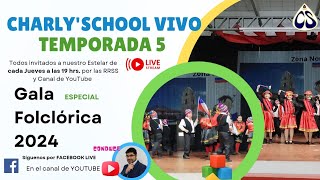 Charly's School Vivo -  ESPECIAL Gala Folclórica 2024