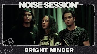 BRIGHT MINDER (NOISE SESSION)