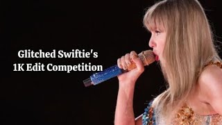 Announcement: 1K Edit Competition | Glitched Swiftie ⭐